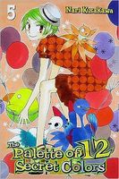 Cover of The Palette of 12 Secret Colors, Volume 5 by Nari Kusakawa