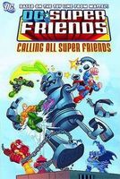 DC Super Friends Vol. 2: Calling All Super Friends