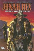Cover of Jonah Hex, Volume 12: Bury Me In Hell by Justin Gray; Jimmy Palmiotti