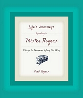 Life's Journeys According to Mister Rogers