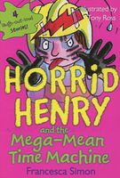 Horrid Henry and the Mega-mean Time Machine