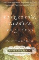 Elizabeth, Captive Princess