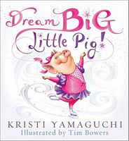 Dream Big, Little Pig!