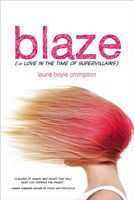 Blaze (or Love in the Time of Supervillains)