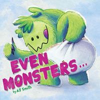 Even Monsters...