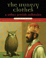 Cover of The Hungry Clothes and Other Jewish Folktales by Peninnah Schram