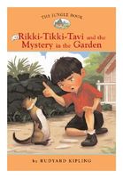 Rikki-Tikki-Tavi and the Mystery in the Garden