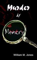 Cover of Murder by Memory by William M. Jones