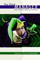 Cover of The Third Manager: Unintended Consequences of the Law by Lawrence Durell Wade