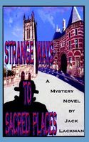 Strange Ways to Sacred Places: A Mystery