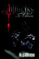 Cover of Blood Kiss: To Choose by K.J. Wren