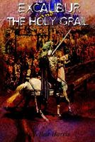 Cover of Excalibur and the Holy Grail by Angelica Harris