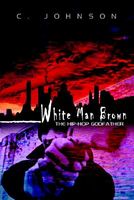 Cover of White Man Brown by C. Johnson