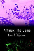 Cover of Anthrax the Game by Dwan G. Hightower