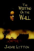 Cover of The Writing on the Wall by Jackie Lytton