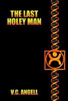 Cover of The Last Holey Man by V.C. Angell