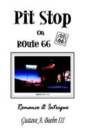 Cover of Pit Stop on Route 66 by Gustave A. Boehn