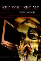Cover of See You, See Me by Gene Ingold