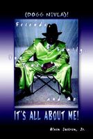 Cover of It's All about Me!: Friends, Family, Fun Times, and Me by Alvin Jackson Jr.