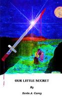 Cover of Our Little Secret by Kevin A. Carey-Infante
