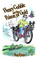 Cover of Henry Cobble and the Prison of Gold by Ron Fyten