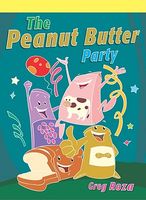 Cover of The Peanut Butter Party by Greg Roza