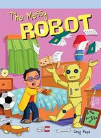 Cover of The Messy Robot by Greg Roza