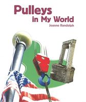 Cover of Pulleys in My World by Joanne Randolph