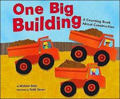 One Big Building: A Counting Book about Construction