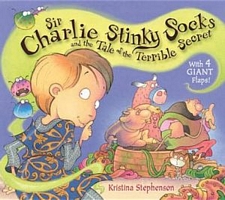 Sir Charlie Stinky Socks and the Tale of the Terrible Secret