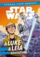 Star Wars: Choose Your Destiny: A Luke & Leia Adventure