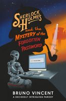 Cover of Sherlock Holmes and the Mystery of the Forgotten Password by Bruno Vincent