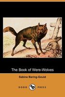 Cover of The Book of Were-Wolves by Sabine Baring-Gould