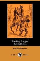 Cover of The Boy Trapper by Harry Castlemon