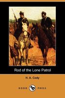 Rod Of The Lone Patrol