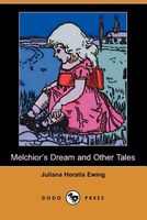 Melchior's Dream And Other Tales
