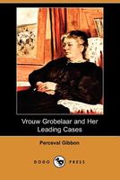 Cover of Vrouw Grobelaar and Her Leading Cases by Perceval Gibbon