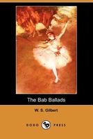 Cover of The Bab Ballads by W.S. Gilbert / William Schwenk Gilbert