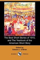 Cover of The Best Short Stories of 1915, and the Yearbook of the American Short Story by Edward J. O'Brien