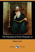 Cover of The Rubaiyat of Omar Khayyam Jr. by Wallace Irwin