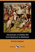 Adventures of Buffalo Bill from Boyhood to Manhood