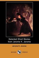 Selected Short Stories from Jerome K Jerome