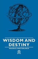 Cover of Wisdom And Destiny by Maurice Maeterlinck