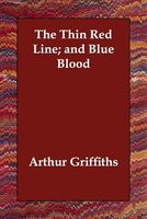 Cover of The Thin Red Line; And Blue Blood by Arthur Griffiths