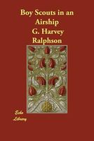 Cover of The Boy Scouts In An Airship; Or, The Warning From The Sky by G. Harvey Ralphson / George Harvey Ralphson