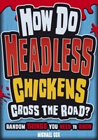 How Do Headless Chickens Cross the Road?