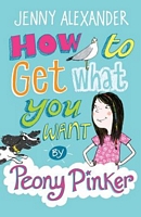 How To Get What You Want by Peony Pinker
