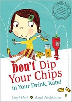 Don't Dip Your Chips in Your Drink, Kate!