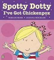 Spotty Dotty, I've Got Chickenpox