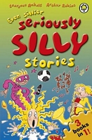 Even Sillier Seriously Silly Stories!